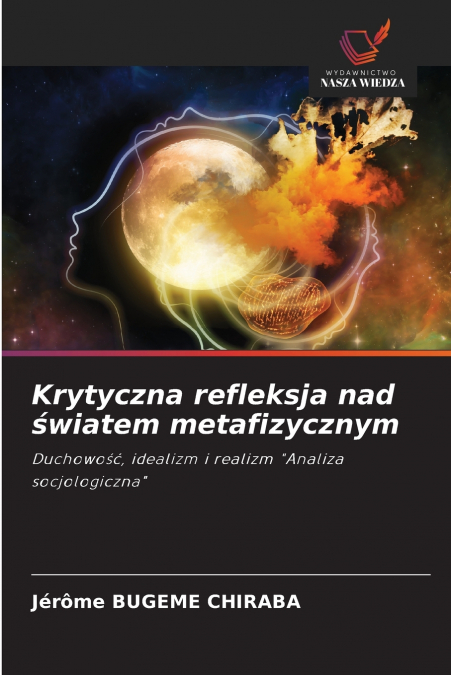 Krytyczna refleksja nad światem metafizycznym