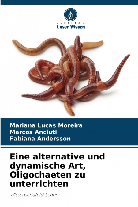 Eine alternative und dynamische Art, Oligochaeten zu unterrichten