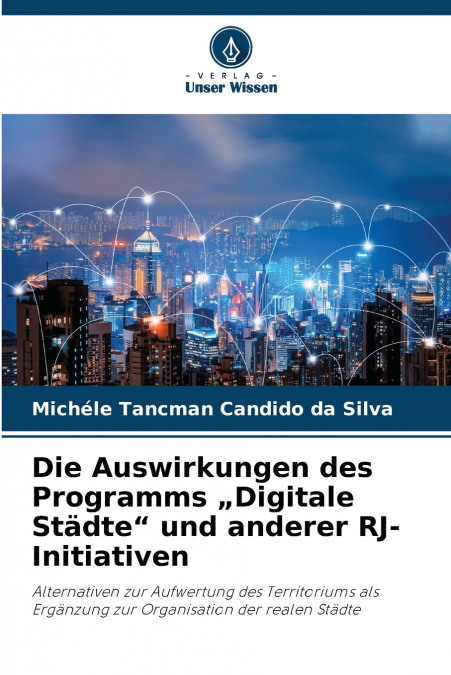 Die Auswirkungen des Programms „Digitale Städte' und anderer RJ-Initiativen