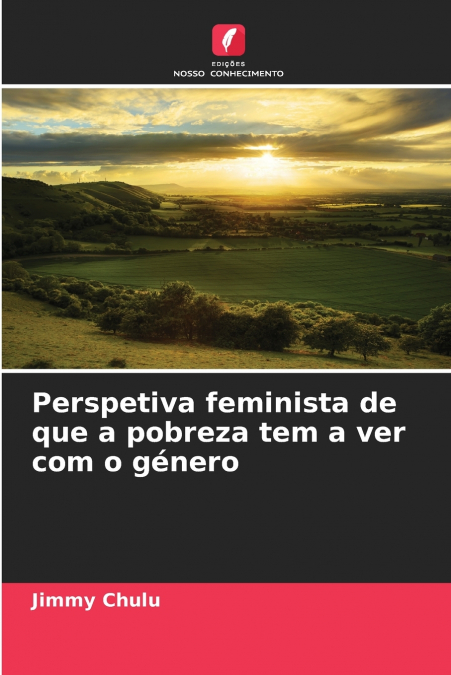 Perspetiva feminista de que a pobreza tem a ver com o género
