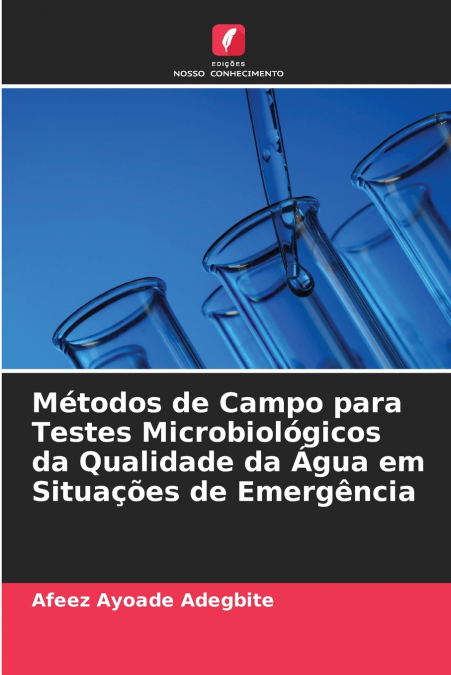 Métodos de Campo para Testes Microbiológicos da Qualidade da Água em Situações de Emergência