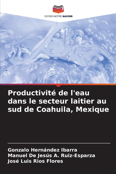 Productivité de l’eau dans le secteur laitier au sud de Coahuila, Mexique