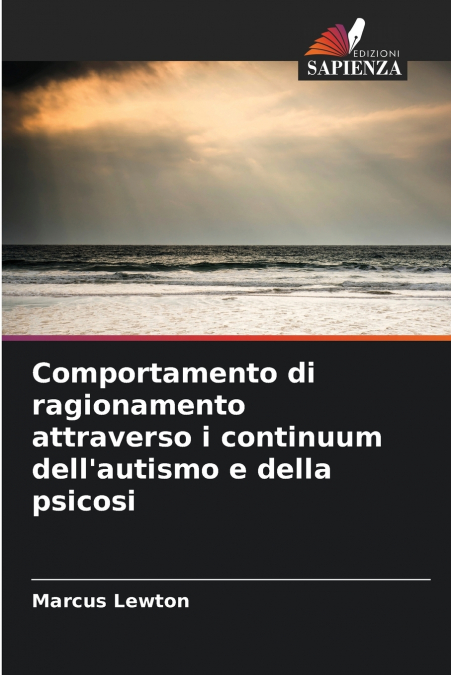 Comportamento di ragionamento attraverso i continuum dell’autismo e della psicosi