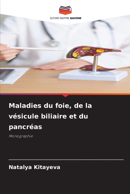 Maladies du foie, de la vésicule biliaire et du pancréas