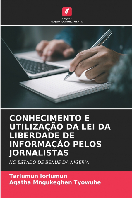 CONHECIMENTO E UTILIZAÇÃO DA LEI DA LIBERDADE DE INFORMAÇÃO PELOS JORNALISTAS