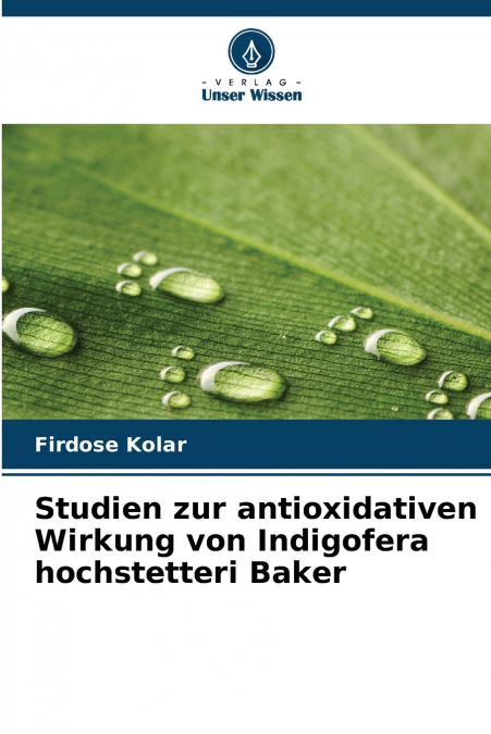 Studien zur antioxidativen Wirkung von Indigofera hochstetteri Baker