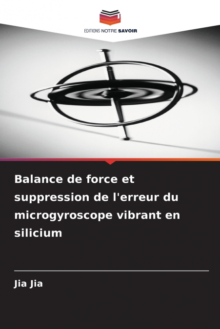 Balance de force et suppression de l’erreur du microgyroscope vibrant en silicium