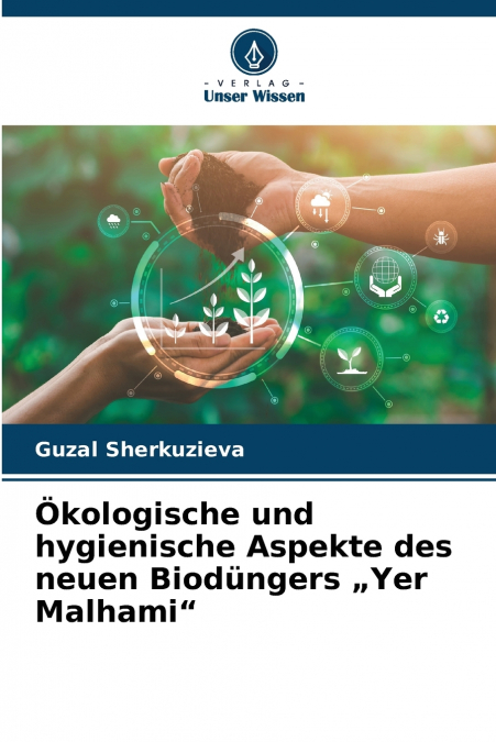 Ökologische und hygienische Aspekte des neuen Biodüngers „Yer Malhami'