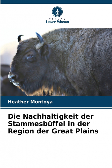 Die Nachhaltigkeit der Stammesbüffel in der Region der Great Plains