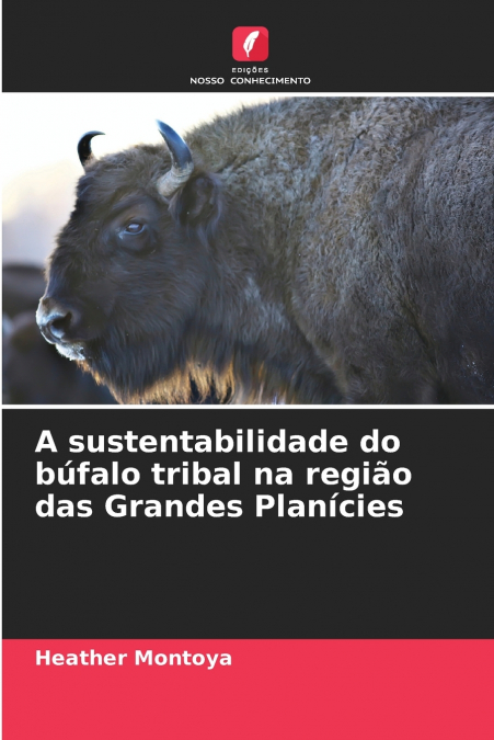 A sustentabilidade do búfalo tribal na região das Grandes Planícies