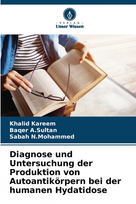 Diagnose und Untersuchung der Produktion von Autoantikörpern bei der humanen Hydatidose