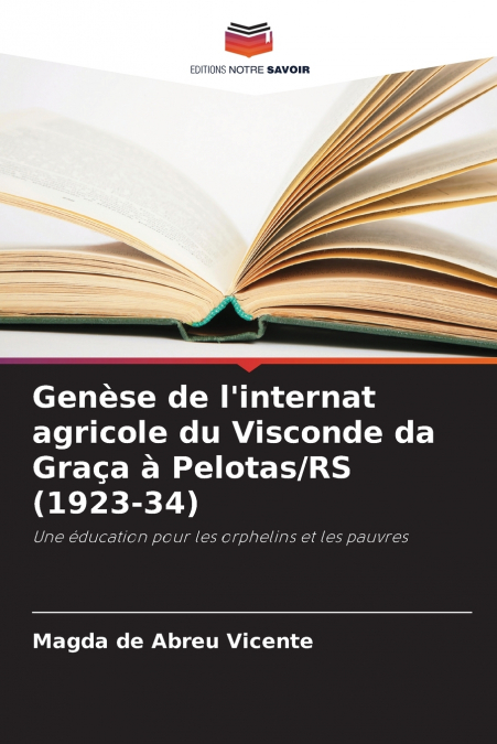 Genèse de l’internat agricole du Visconde da Graça à Pelotas/RS (1923-34)
