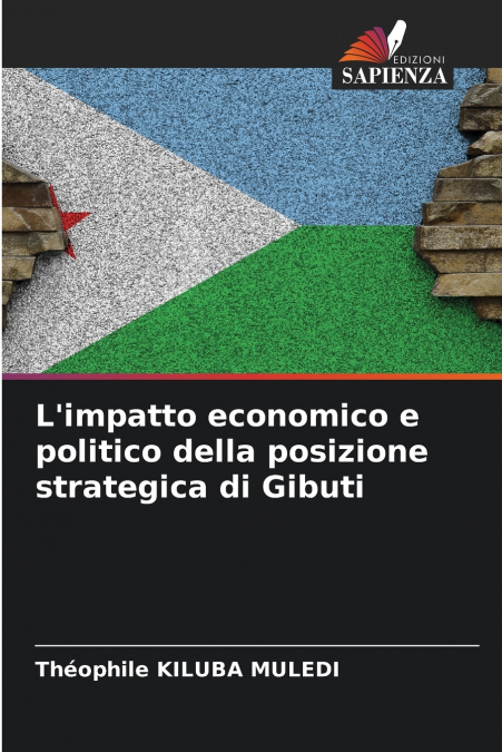 L’impatto economico e politico della posizione strategica di Gibuti