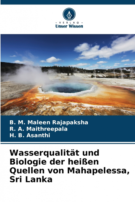 Wasserqualität und Biologie der heißen Quellen von Mahapelessa, Sri Lanka