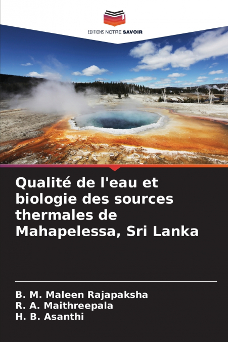 Qualité de l’eau et biologie des sources thermales de Mahapelessa, Sri Lanka