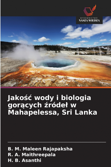 Jakość wody i biologia gorących źródeł w Mahapelessa, Sri Lanka