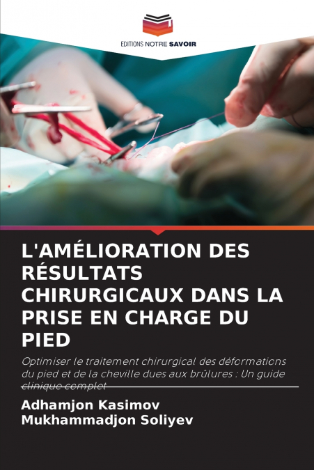 L’AMÉLIORATION DES RÉSULTATS CHIRURGICAUX DANS LA PRISE EN CHARGE DU PIED