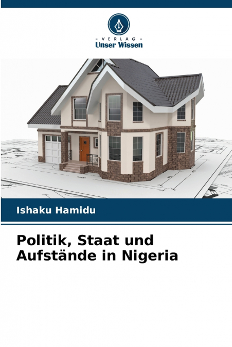 Politik, Staat und Aufstände in Nigeria
