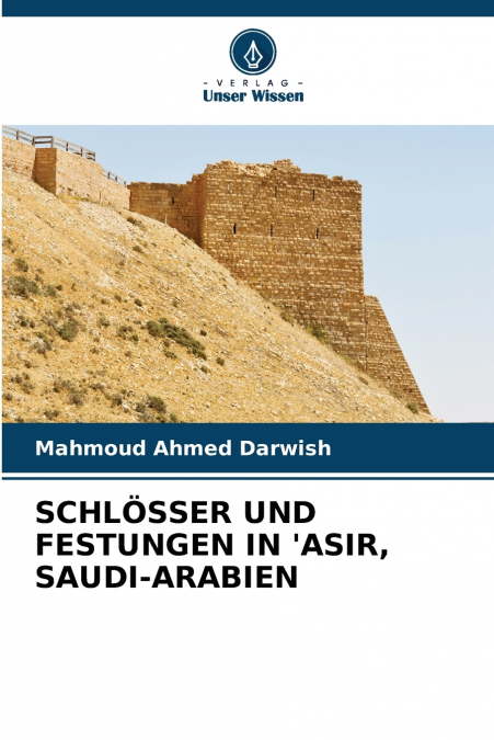 SCHLÖSSER UND FESTUNGEN IN ’ASIR, SAUDI-ARABIEN