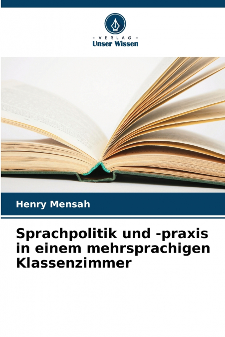 Sprachpolitik und -praxis in einem mehrsprachigen Klassenzimmer