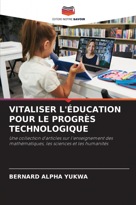 VITALISER L’ÉDUCATION POUR LE PROGRÈS TECHNOLOGIQUE