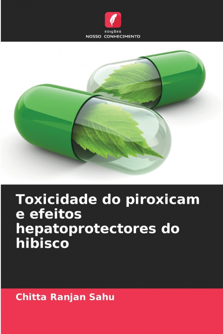 Toxicidade do piroxicam e efeitos hepatoprotectores do hibisco