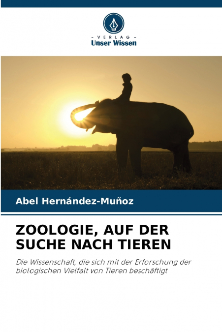 ZOOLOGIE, AUF DER SUCHE NACH TIEREN