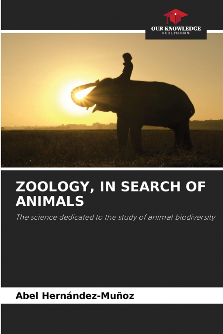 ZOOLOGY, IN SEARCH OF ANIMALS