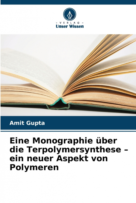 Eine Monographie über die Terpolymersynthese - ein neuer Aspekt von Polymeren