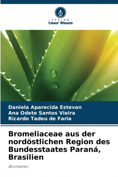 Bromeliaceae aus der nordöstlichen Region des Bundesstaates Paraná, Brasilien