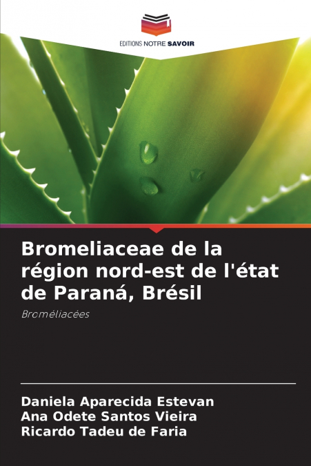 Bromeliaceae de la région nord-est de l’état de Paraná, Brésil