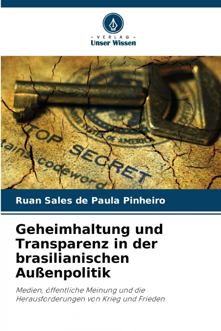 Geheimhaltung und Transparenz in der brasilianischen Außenpolitik