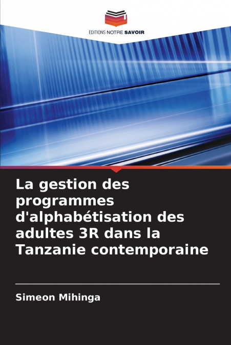 La gestion des programmes d’alphabétisation des adultes 3R dans la Tanzanie contemporaine