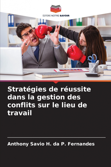 Stratégies de réussite dans la gestion des conflits sur le lieu de travail