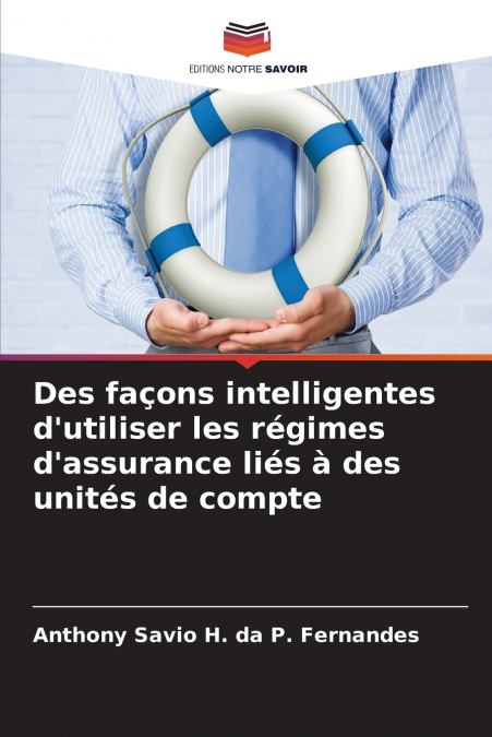 Des façons intelligentes d’utiliser les régimes d’assurance liés à des unités de compte