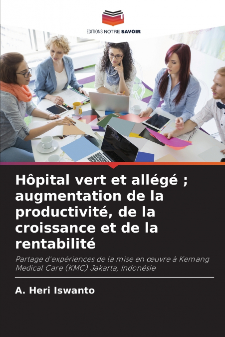 Hôpital vert et allégé ; augmentation de la productivité, de la croissance et de la rentabilité