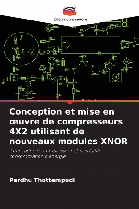 Conception et mise en œuvre de compresseurs 4X2 utilisant de nouveaux modules XNOR