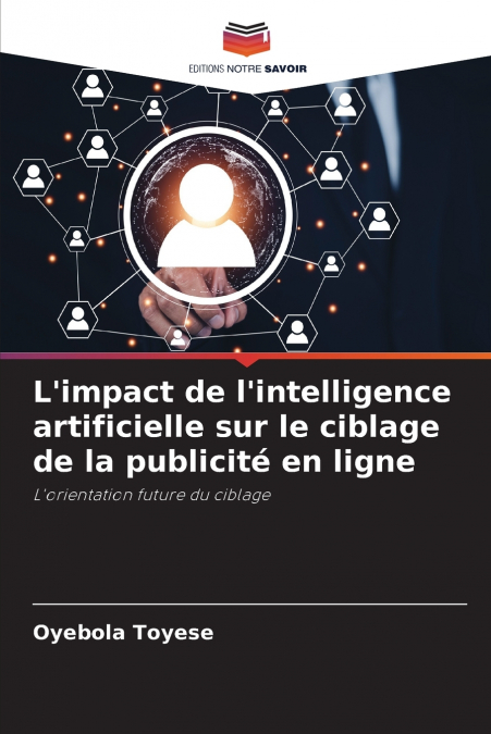 L’impact de l’intelligence artificielle sur le ciblage de la publicité en ligne