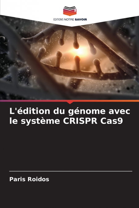 L’édition du génome avec le système CRISPR Cas9