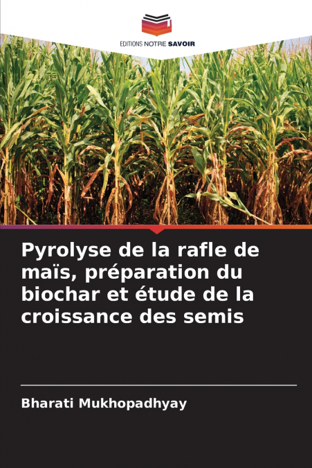Pyrolyse de la rafle de maïs, préparation du biochar et étude de la croissance des semis