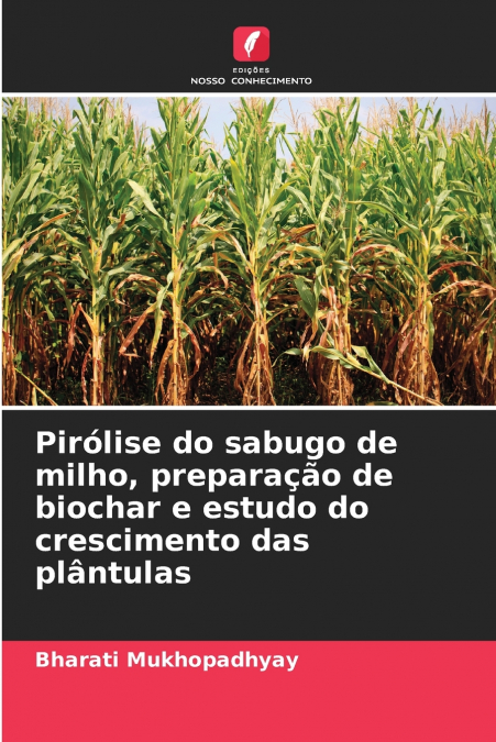 Pirólise do sabugo de milho, preparação de biochar e estudo do crescimento das plântulas