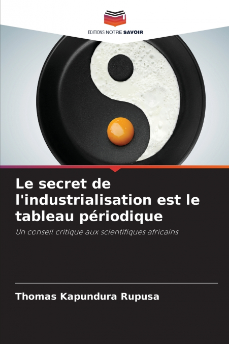 Le secret de l’industrialisation est le tableau périodique