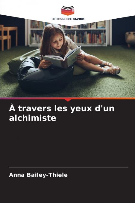 À travers les yeux d’un alchimiste