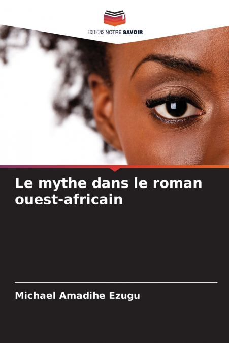 Le mythe dans le roman ouest-africain
