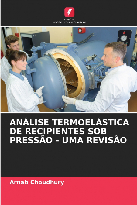 ANÁLISE TERMOELÁSTICA DE RECIPIENTES SOB PRESSÃO - UMA REVISÃO