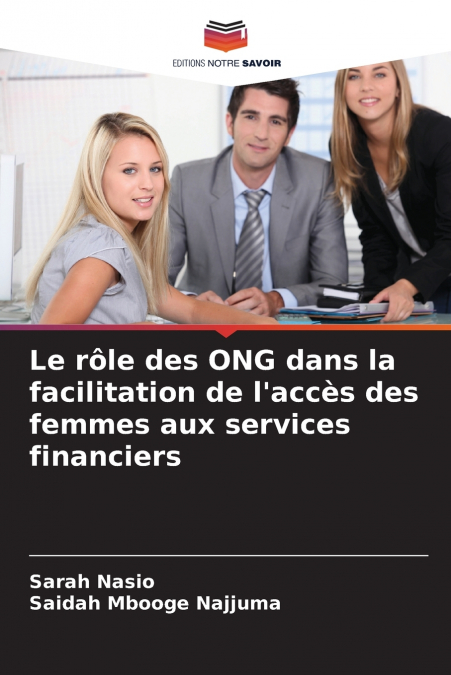 Le rôle des ONG dans la facilitation de l’accès des femmes aux services financiers
