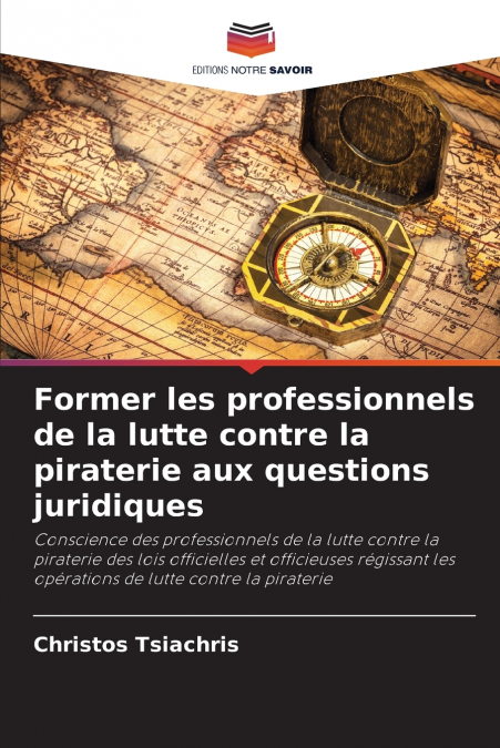 Former les professionnels de la lutte contre la piraterie aux questions juridiques