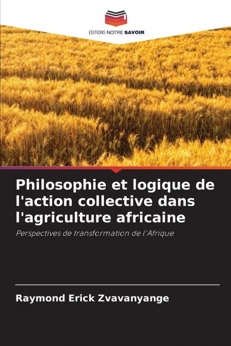Philosophie et logique de l’action collective dans l’agriculture africaine