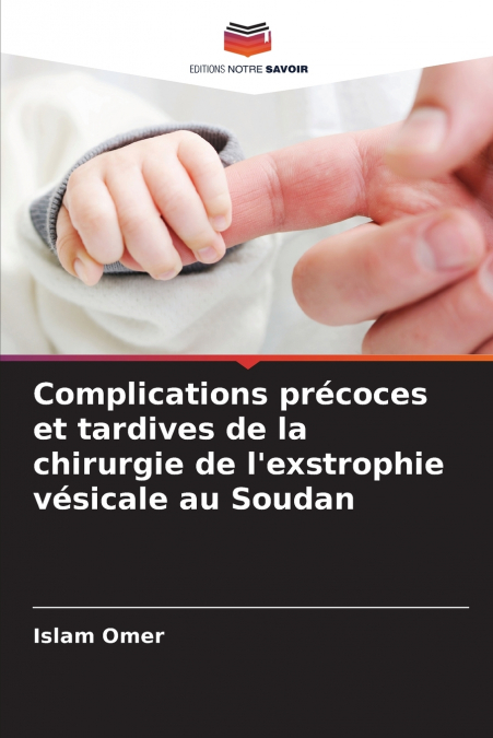 Complications précoces et tardives de la chirurgie de l’exstrophie vésicale au Soudan