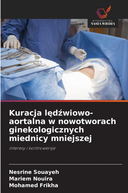 Kuracja lędźwiowo-aortalna w nowotworach ginekologicznych miednicy mniejszej